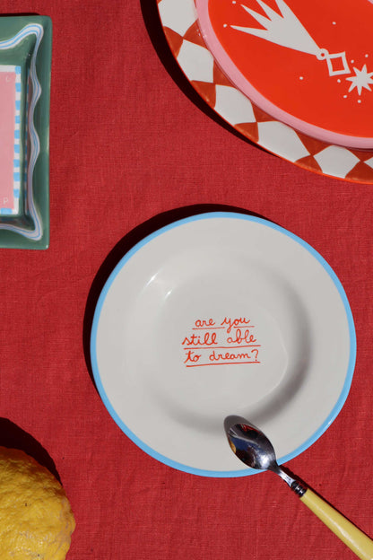 Are you still able to dream? Dessert Plate