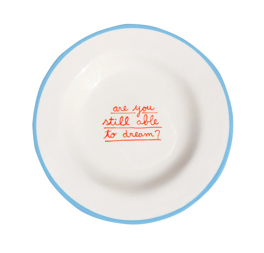 Are you still able to dream? Dessert Plate