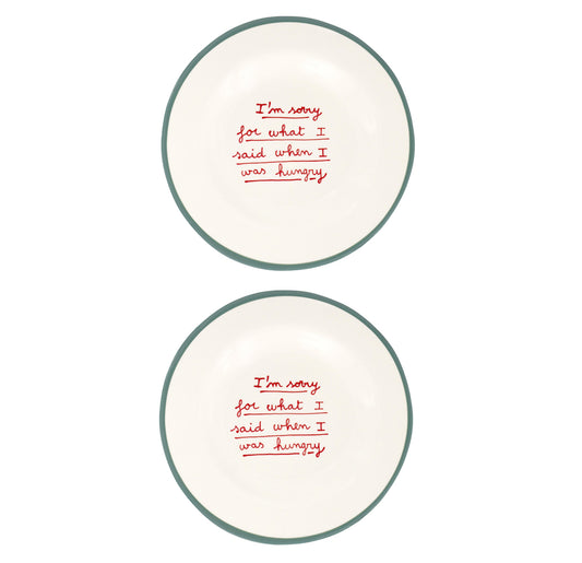 SET 2 DESSERT PLATES - I´M SORRY FOR WHAT I SAID WHEN I WAS HUNGRY
